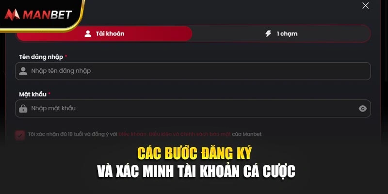 Các bước đăng ký và xác minh tài khoản cá cược