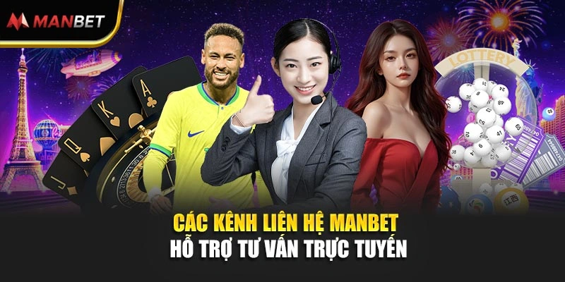 Các kênh liên hệ Manbet hỗ trợ tư vấn trực tuyến