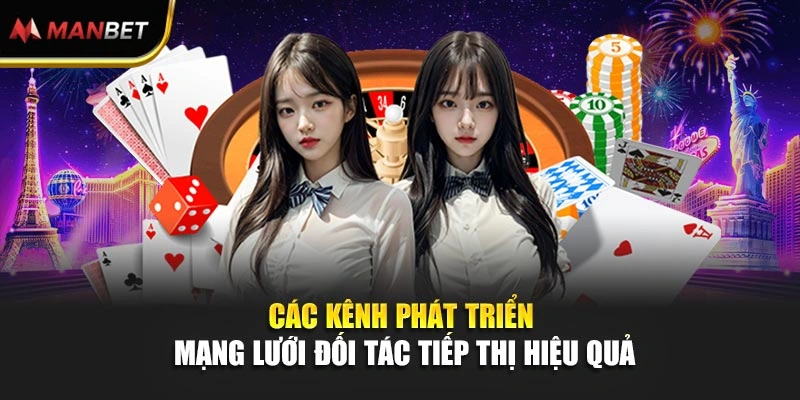 Các kênh phát triển mạng lưới đối tác tiếp thị hiệu quả