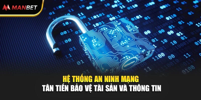 Hệ thống an ninh mạng tân tiến bảo vệ tài sản và thông tin