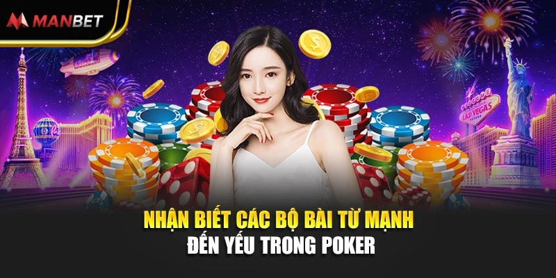 Nhận biết các bộ bài từ mạnh đến yếu trong Poker